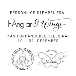 hÄnglar & Wings - Personlige stempel (forhåndsbestilling)